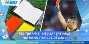 Kèo Thẻ Phạt - Mẹo Bắt Thẻ Vàng, Thẻ Đỏ Ăn Tiền Cực Dễ Dàng